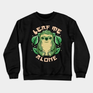 funny sarcastic cute design sloth leaf me alone Crewneck Sweatshirt